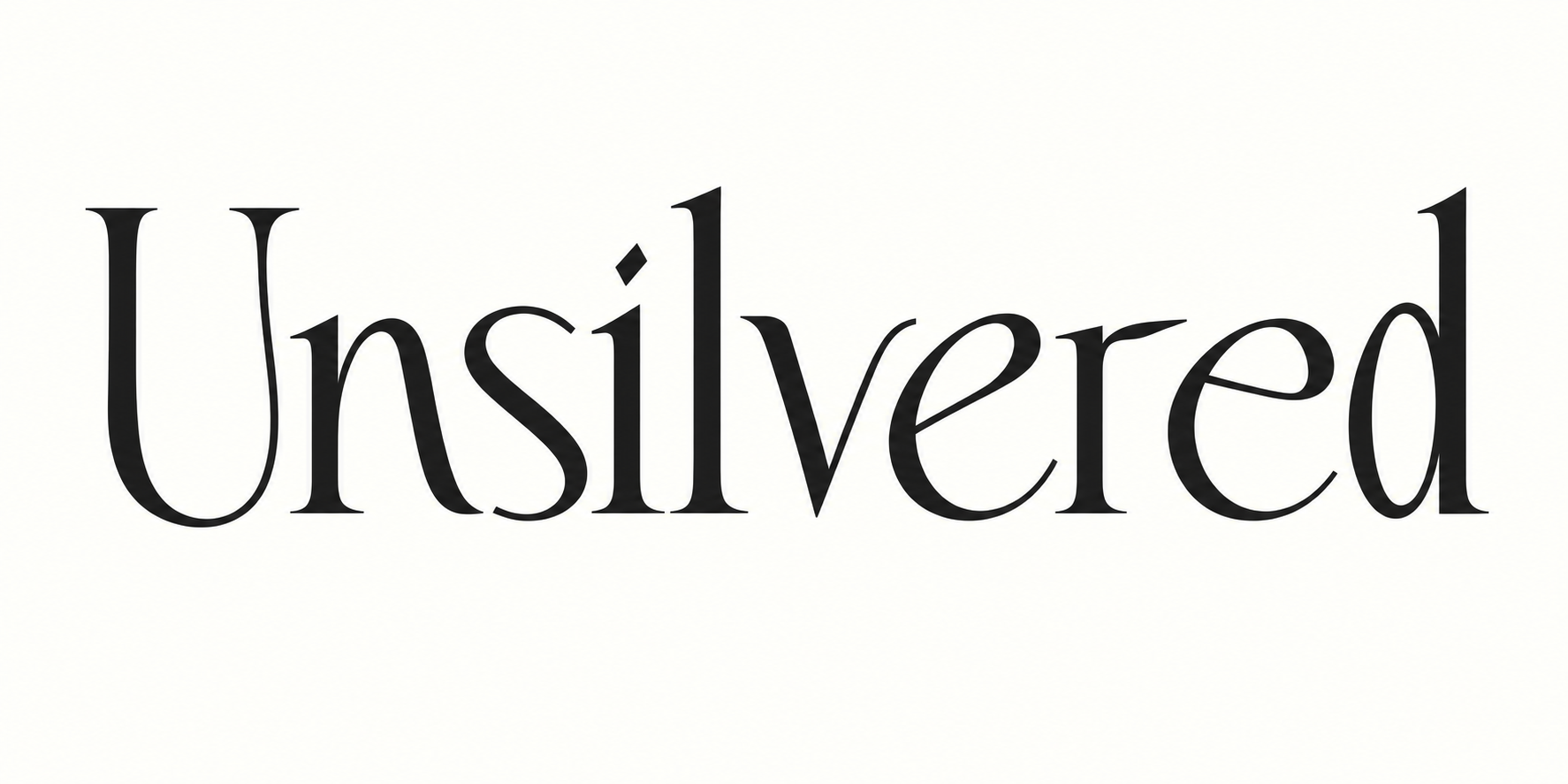 Unsilvered